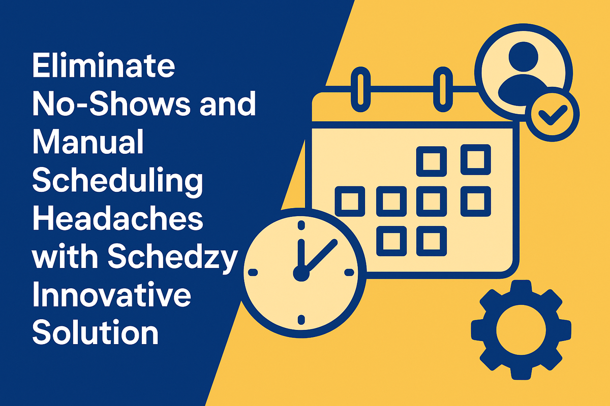 Eliminate No-Shows and Manual Scheduling Headaches with Schedzy's Innovative Solution