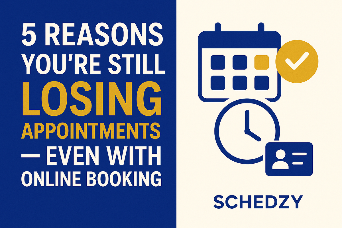 5 Reasons You’re Still Losing Appointments — Even with Online Booking