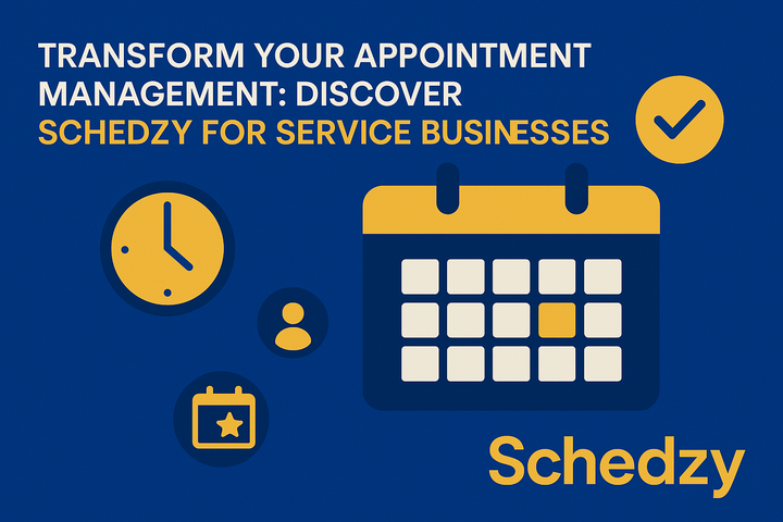 Transform Your Appointment Management: Discover Schedzy for Service Businesses