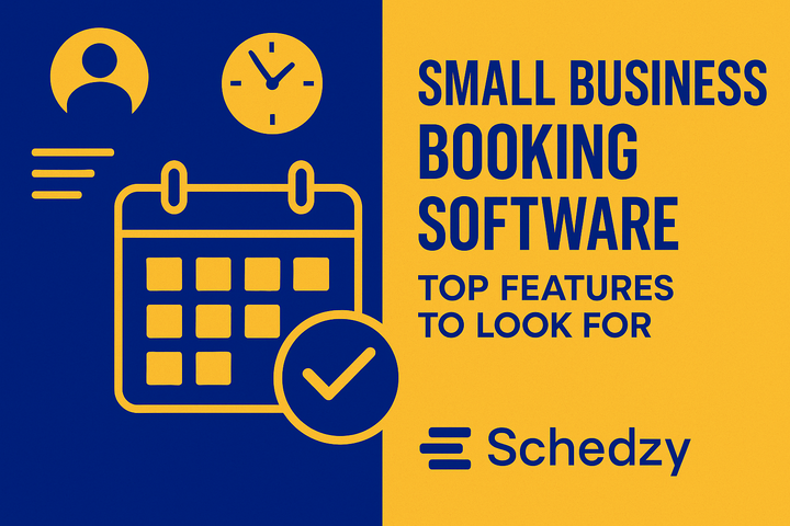 Small Business Booking Software: Top Features to Look For
