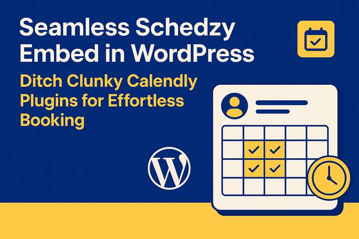 Seamless Schedzy Embed in WordPress: Ditch Clunky Calendly Plugins for Effortless Booking